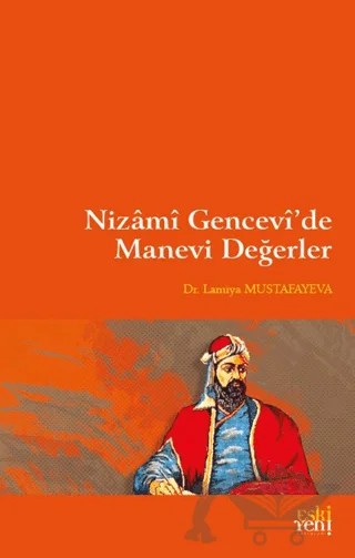 Nizami Gencevi’de Manevi Değerler – Lamiya Mustafayeva – Eski Yeni Yayınları kitap kapağı