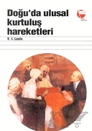 Doğu’da Ulusal Kurtuluş Hareketleri – Vladimir Ilyiç Lenin – Belge Yayınları kitap kapağı