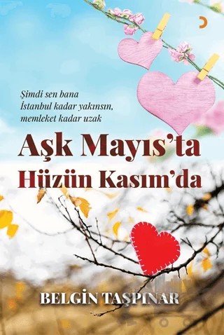 Aşk Mayıs’ta Hüzün Kasım’da – Belgin Taşpınar – Cinius Yayınları kitap kapağı