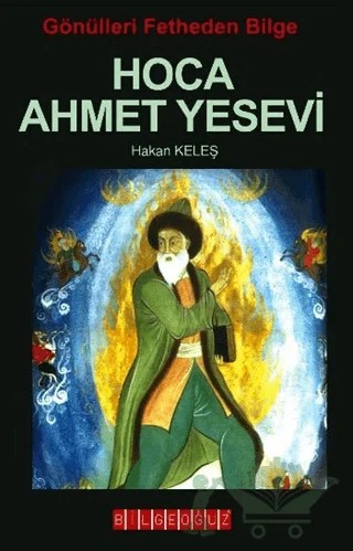 Hoca Ahmet Yesevi – Hakan Keleş – Bilgeoğuz Yayınları kitap kapağı