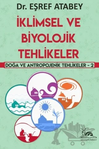 İklimsel ve Biyolojik Tehlikeler – Eşref Atabey – Sarmal Kitabevi kitap kapağı