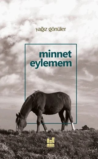 Minnet Eylemem – Yağız Gönüler – Mgv Yayınları kitap kapağı