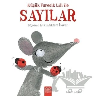 Küçük Farecik Lili İle Sayılar – Lucie Albon – 1001 Çiçek Kitaplar kitap kapağı