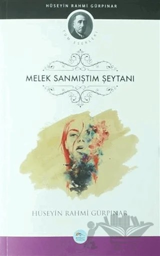 Melek Sanmıştım Şeytanı – Hüseyin Rahmi Gürpınar – Maviçatı Yayınları kitap kapağı