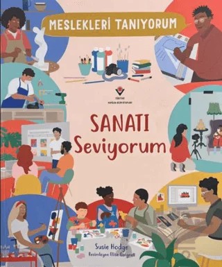Meslekleri Tanıyorum : Sanatı Seviyorum – Susie Hodge – TÜBİTAK Yayınları kitap kapağı