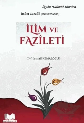 İlim ve Fazileti – M. İsmail Kemaloğlu – Kitap Kalbi Yayıncılık kitap kapağı