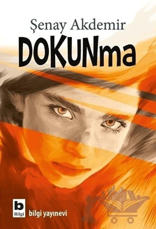 Dokunma – Şenay Akdemir – Bilgi Yayınevi kitap kapağı
