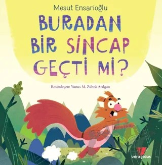 Buradan Bir Sincap Geçti mi? – Mesut Ensarioğlu – Vera Çocuk kitap kapağı