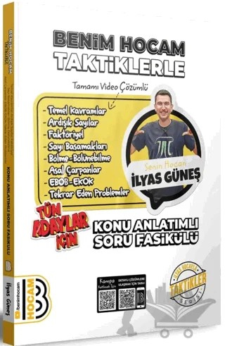 Tüm Adaylar İçin Taktiklerle Temel Kavramlar- Ardışık Sayılar- Faktöriyel- Sayı Basamakları- Bölme- Bölünebilme- Asal Çarpanlar- EBOB- EKOK- Tekrar Eden Problemler Konu Anlatımlı Soru Fasikülü – İlyas Güneş – Benim Hocam Yayınları kitap kapağı