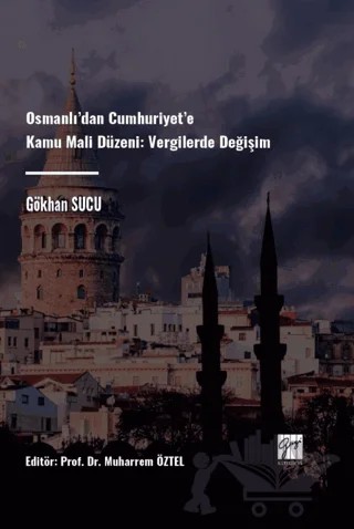 Osmanlı’dan Cumhuriyet’e Kamu Mali Düzeni Vergilerde Değişim – Gökhan Sucu – Gazi Kitabevi kitap kapağı