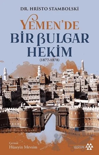 Yemen’de Bir Bulgar Hekim 1877-1878 – Hristo Stambolski – Yeditepe Yayınevi kitap kapağı