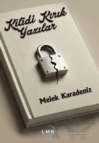Kilidi Kırık Yazılar – Melek Karadeniz – Liman Yayınevi kitap kapağı