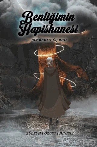 Benliğimin Hapishanesi - Bir Beden Üç Ruh – Züleyha Özusta Hınıslı – İkinci Adam Yayınları kitap kapağı