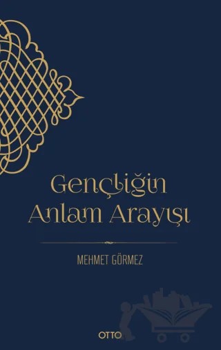 Gençliğin Anlam Arayışı – Mehmet Görmez – Otto Yayınları kitap kapağı