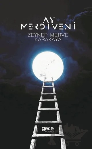 Ay Merdiveni – Zeynep Merve Karakaya – Gece Kitaplığı kitap kapağı