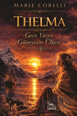 Thelma - Gece Yarısı Güneşinin Ülkesi – Marie Corelli – Sarmal Kitabevi kitap kapağı