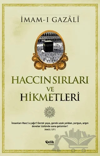 Haccın Sırları ve Hikmetleri – İmam-ı Gazali – Çelik Yayınevi kitap kapağı