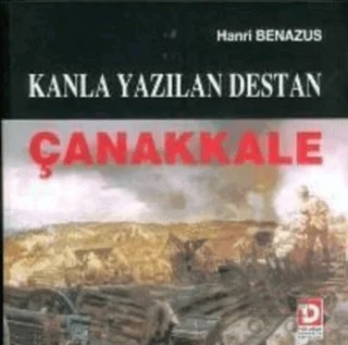 Kanla Yazılan Destan Çanakkale – Hanri Benazus – Toplumsal Dönüşüm Yayınları kitap kapağı