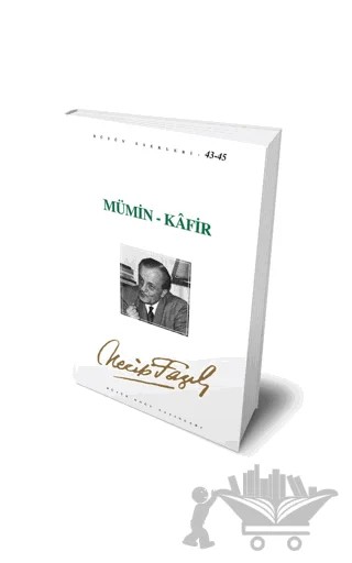 Mümin - Kafir : 37 - Necip Fazıl Bütün Eserleri – Necip Fazıl Kısakürek – Büyük Doğu Yayınları kitap kapağı