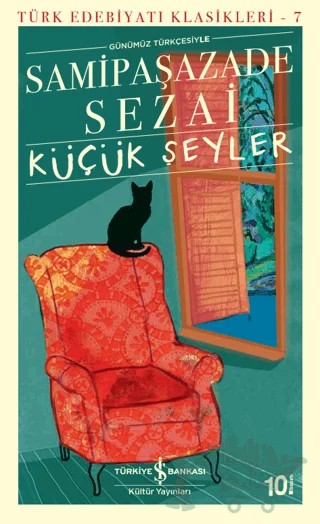 Küçük Şeyler – Sâmipaşazâde Sezâi – İş Bankası Kültür Yayınları kitap kapağı