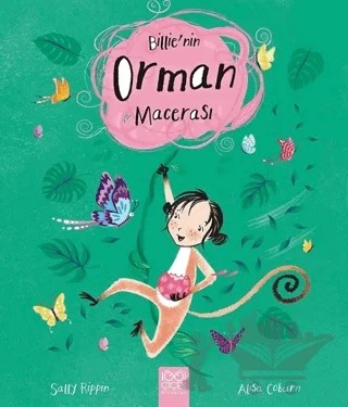 Billie’nin Orman Macerası – Sally Rippin – 1001 Çiçek Kitaplar kitap kapağı