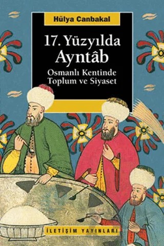 17. Yüzyılda Ayntab – Hülya Canbakal – İletişim Yayınevi kitap kapağı