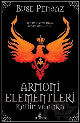 Armoni Elementleri: Kahin ve Anka – Buse Pendaz – Ephesus Yayınları kitap kapağı