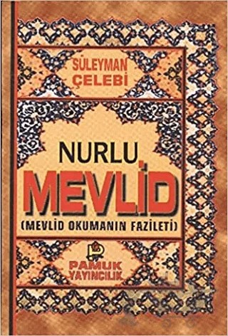 Nurlu Mevlid ( İlahi-006) – Süleyman Çelebi – Pamuk Yayıncılık kitap kapağı