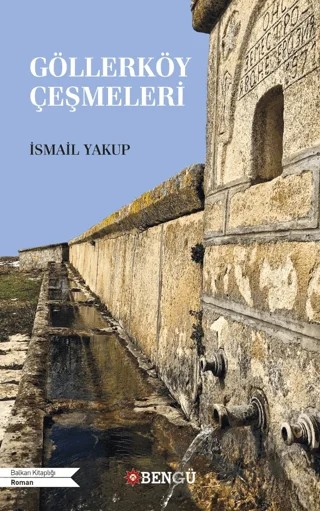 Göllerköy Çeşmeleri – İsmail Yakup – Bengü Yayınları kitap kapağı