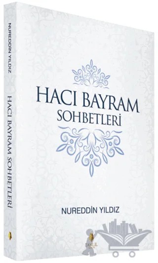 Hacı Bayram Sohbetleri – Nureddin Yıldız – Tahlil Yayınları kitap kapağı