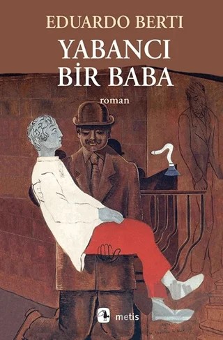Yabancı Bir Baba – Eduardo Berti – Metis Yayınları kitap kapağı