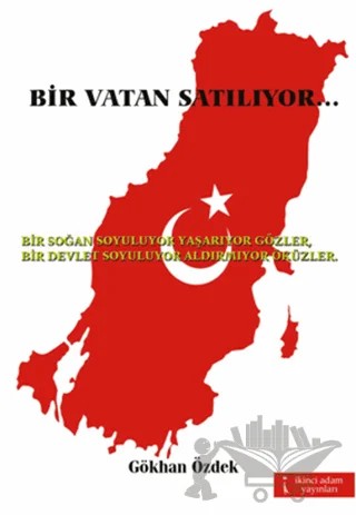 Bir Vatan Satılıyor – Gökhan Özdek – İkinci Adam Yayınları kitap kapağı