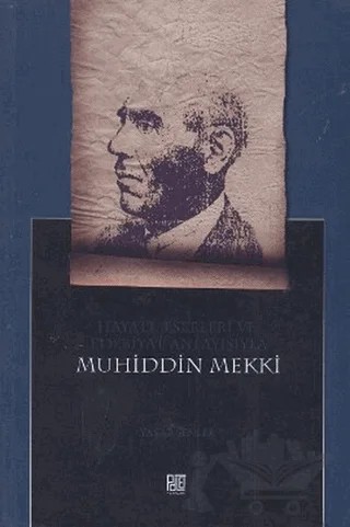 Hayatı, Eserleri ve Edebiyat Anlayışıyla Muhiddin Mekki – Yaşar Şenler – Palet Yayınları kitap kapağı