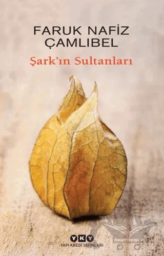 Şark'ın Sultanları – Faruk Nafiz Çamlıbel – Yapı Kredi Yayınları kitap kapağı