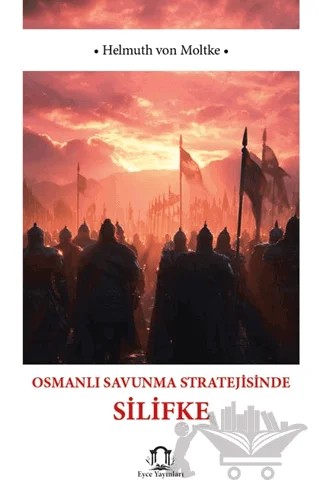 Osmanlı Savunma Stratejisinde Silifke – Helmuth von Moltke – Eyce Yayınları kitap kapağı