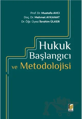Hukuk Başlangıcı ve Metodolojisi – Mustafa Avcı, İbrahim Ülker, Mehmet Aykanat – Adalet Yayınevi kitap kapağı