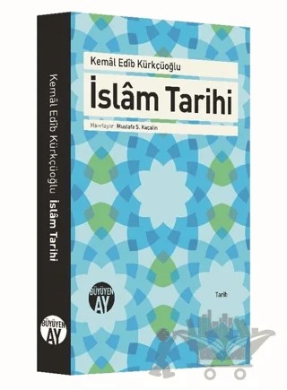 İslam Tarihi – Kemal Edib Kürkçüoğlu – Büyüyen Ay Yayınları kitap kapağı