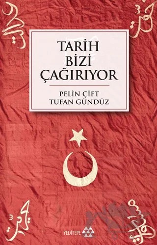 Tarih Bizi Çağırıyor – Pelin Çift, Tufan Gündüz – Yeditepe Yayınevi kitap kapağı
