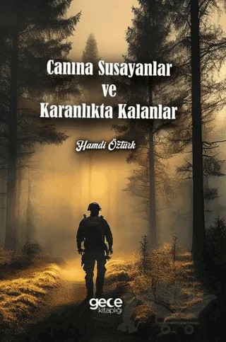 Canına Susayanlar ve Karanlıkta Kalanlar – Hamdi Öztürk – Gece Kitaplığı kitap kapağı