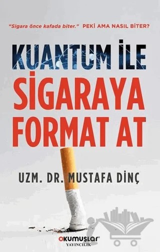 Kuantum ile Sigaraya Format At – Mustafa Dinç – Okumuşlar Yayıncılık kitap kapağı