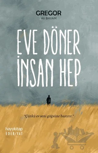 Eve Döner İnsan Hep – Ali Bayram – Hayykitap kitap kapağı