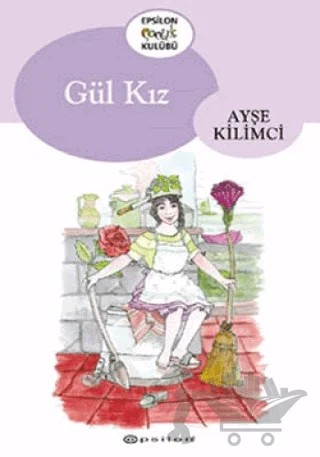 Gül Kız – Ayşe Kilimci – Epsilon Yayınevi kitap kapağı
