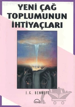 Yeni Çağ Toplumunun İhtiyaçları – John G. Bennett – Ruh ve Madde Yayınları kitap kapağı