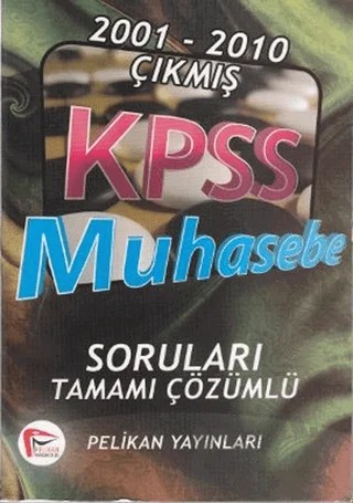 2001-2010 KPSS Muhasebe Soruları Tamamı Çözümlü – Kolektif – Pelikan Tıp Teknik Yayıncılık kitap kapağı