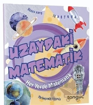 Uzaydaki Matematik Her Yerde Matematik Serisi – Kolektif – Tonguç Akademi kitap kapağı