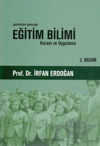 Gelenekten Geleceğe Eğitim Bilimi – İrfan Erdoğan – Sümer Kitabevi kitap kapağı