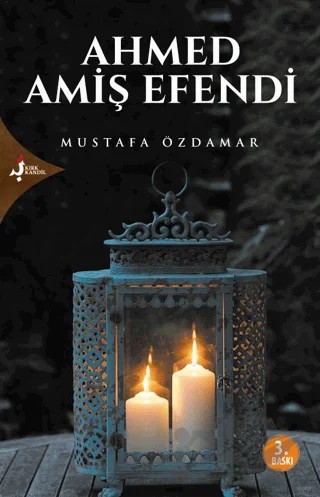 Ahmed Amiş Efendi – Mustafa Özdamar – Kırk Kandil Yayınları kitap kapağı