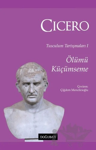Ölümü Küçümseme – Marcus Tullius Cicero – Doğu Batı Yayınları kitap kapağı