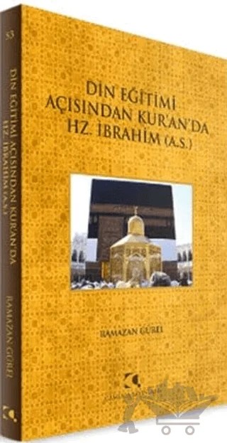 Din Eğitimi Açısından Kur’an’da Hz. İbrahim – Ramazan Güler – Çamlıca Yayınları kitap kapağı