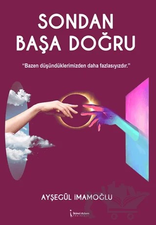 Sondan Başa Doğru – Ayşegül İmamoğlu – İkinci Adam Yayınları kitap kapağı